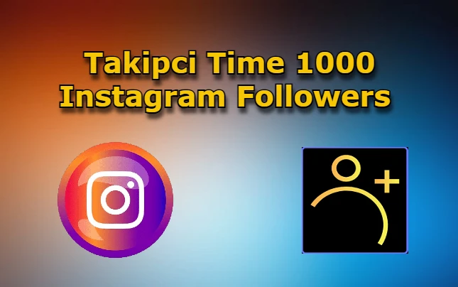 Takipcitime 1000 Instagram Followers